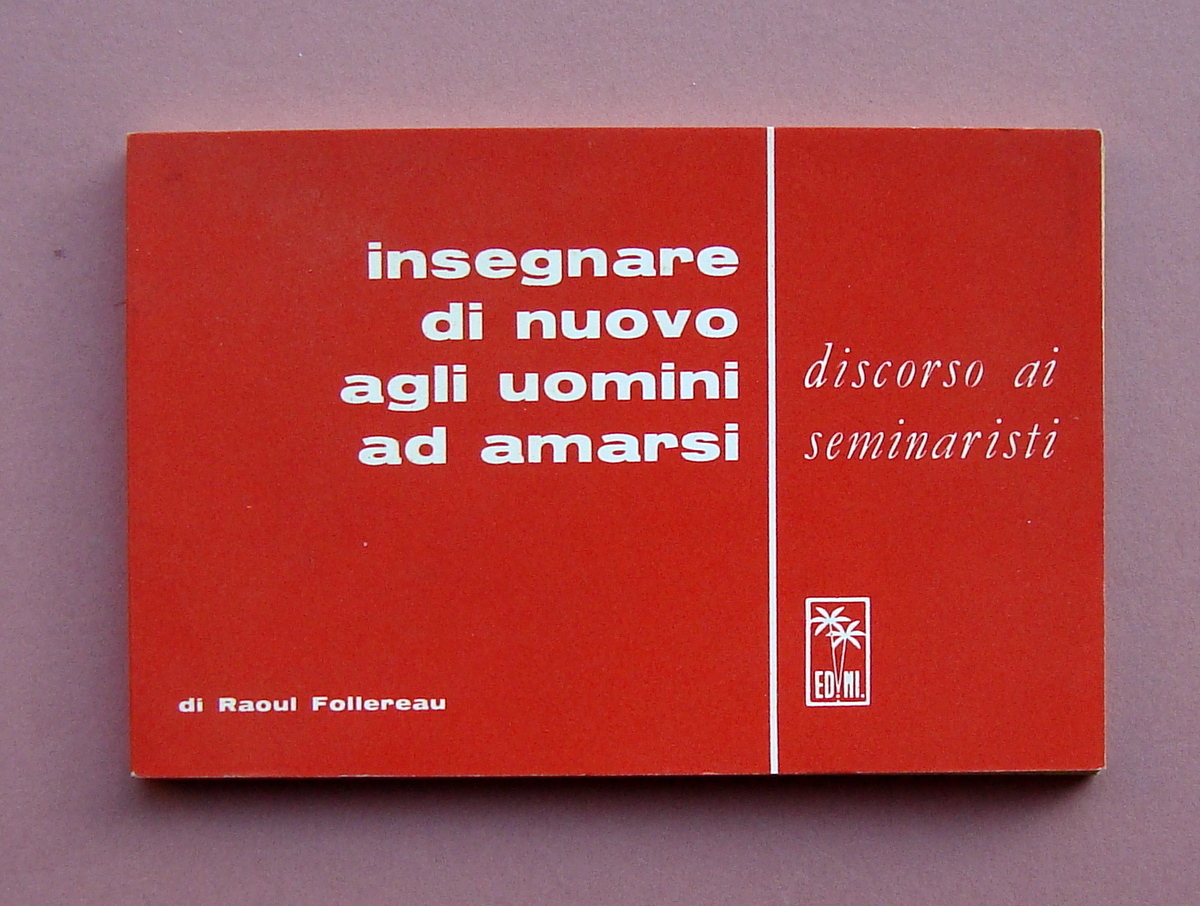 Follereau Insegnare di nuovo agli uomini ad amarsi 1967 Seminario …
