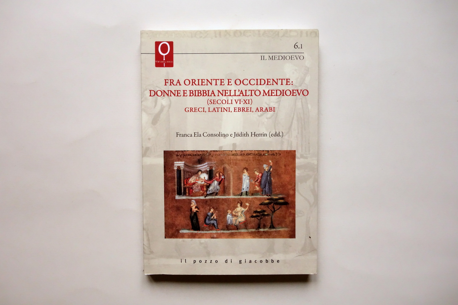 Fra Oriente e Occidente Donne e Bibbia nell'Alto Medioevo Pozzo …
