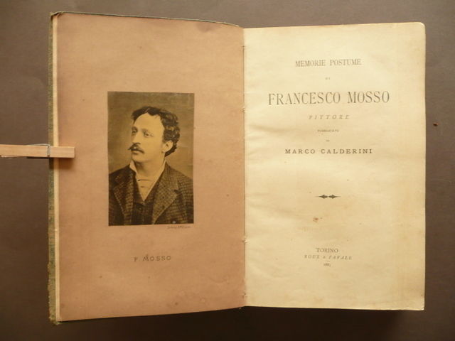 Francesco Mosso Pittore Memorie Postume Calderini Roux Favale Torino 1885 …