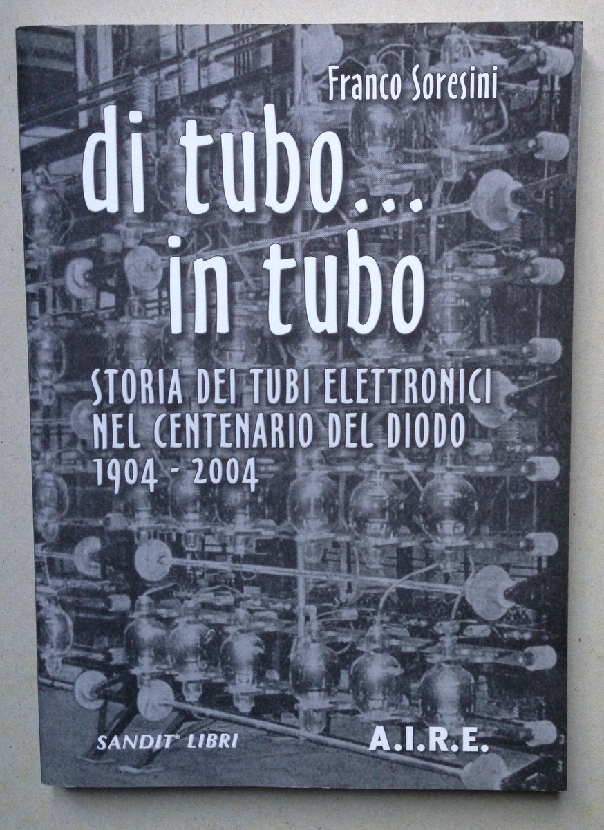Franco Soresini Di Tubo in Tubo Tubi Elettronici nel Centenario …