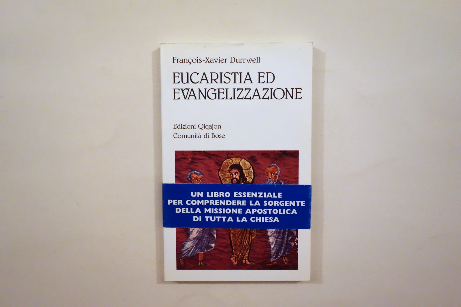 Francois Xavier Durrwell Eucaristia ed Evangelizzazione Qiqajon Bose 2000
