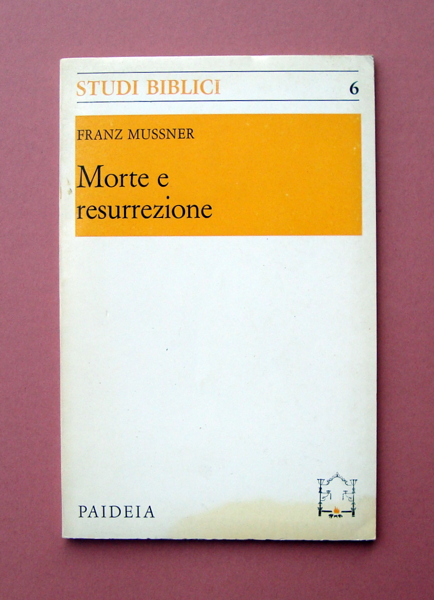 Franz Mussner Morte e Resurrezione Paideia Brescia 1969 Esaurito