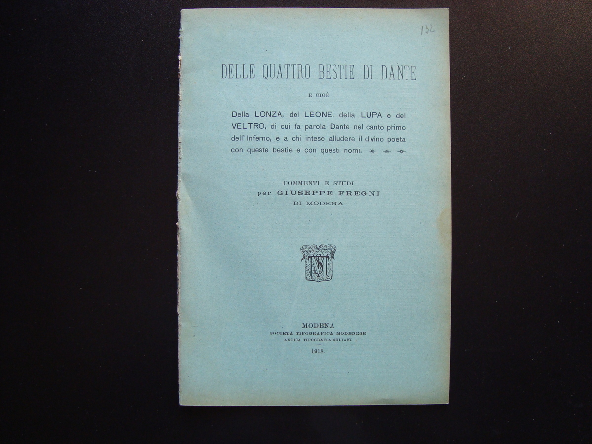 Fregni Giuseppe Quelle Quattro Bestie di Dante 1918 Tipografia Soliani …
