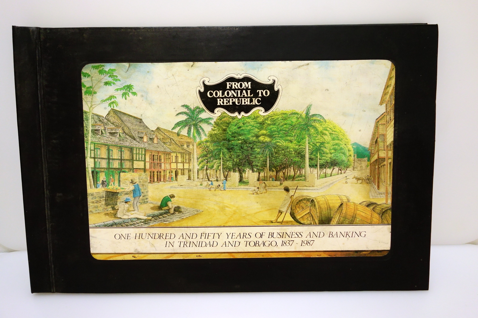 From Colonial to Republic 150 Years of Business in Trinidad …