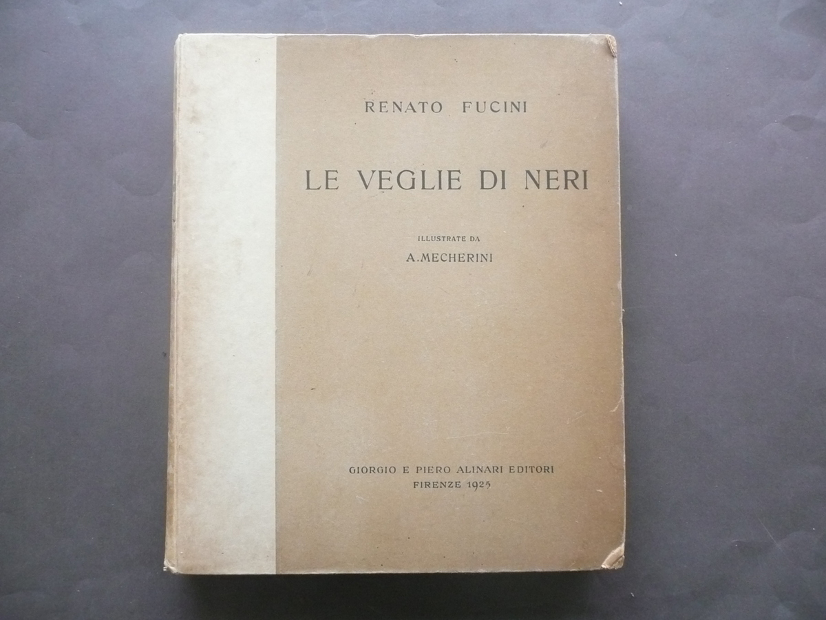 FUCINI LE VEGLIE DI NERI ALINARI ILLUSTRAZIONI MECHERINI ED. FIRENZE …