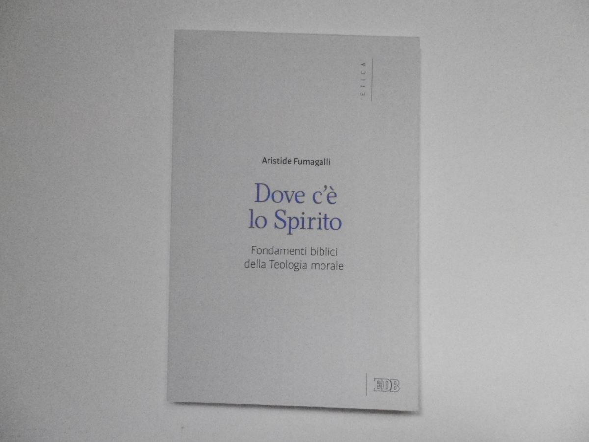 Fumagalli Dove C'Ë Lo Spirito Fondamenti Centro Editoriale Dehoniano 2020
