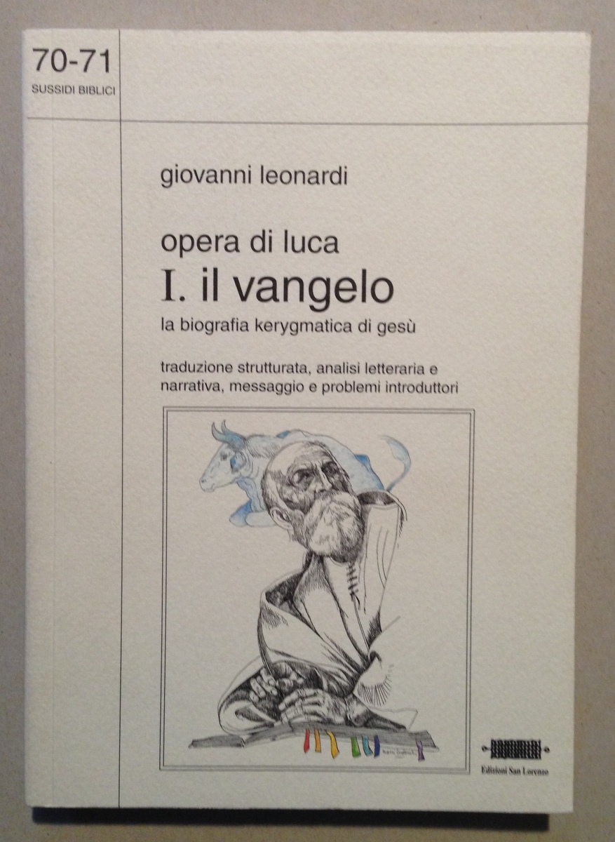 G. Leonardi Opere di Luca Il Vangelo La Biografia Kerygmatica …