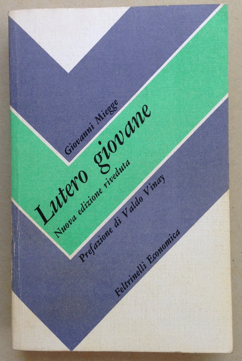 G. Miegge Lutero Giovane Prefazione V. Vinay Feltrinelli Economica Milano …