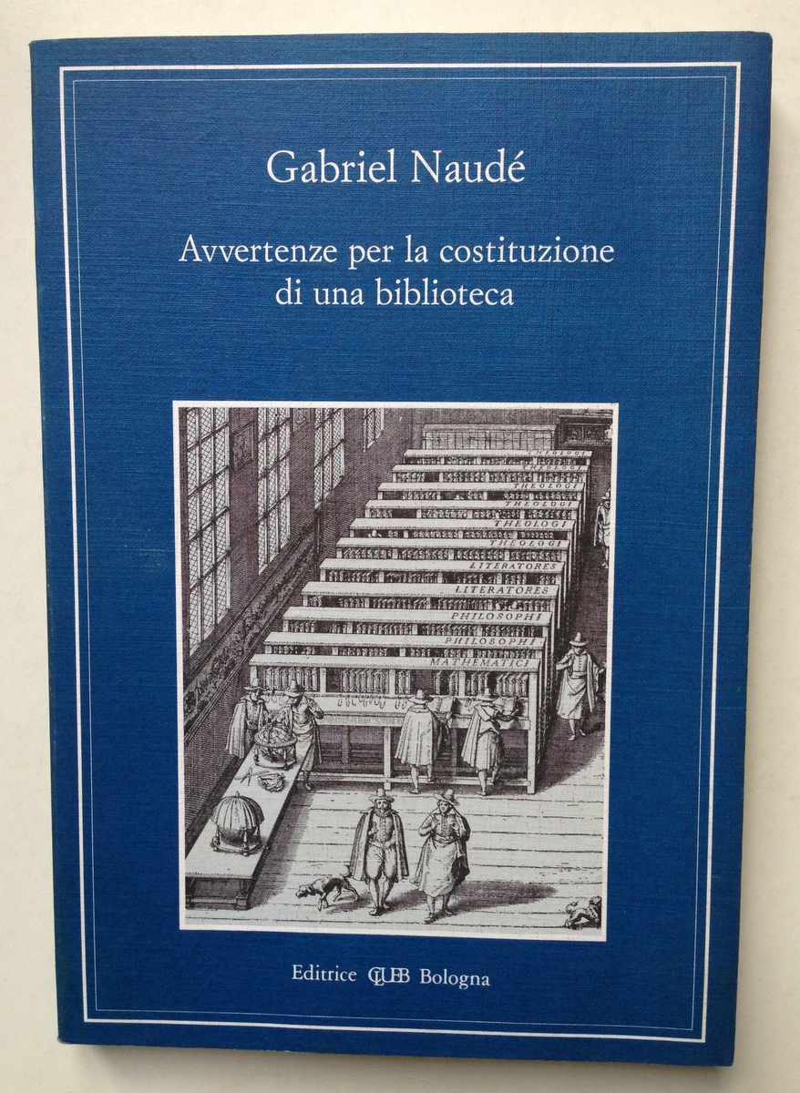 Gabriel NaudÈ Avvertenze per la Costituzione di Una Biblioteca CLUEB …