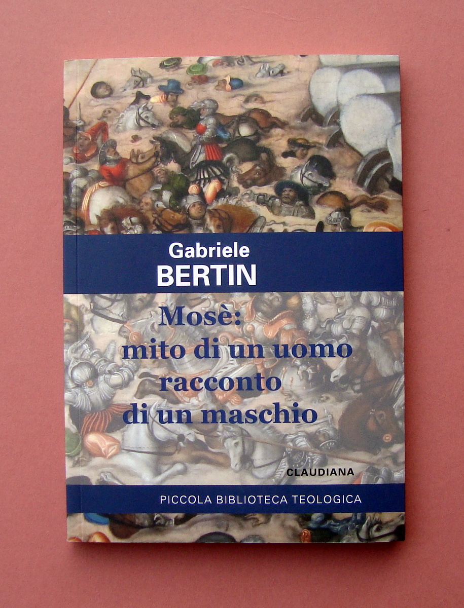 Gabriele Bertin Mosè Mito uomo racconto maschio Claudiana Torino 2021 …