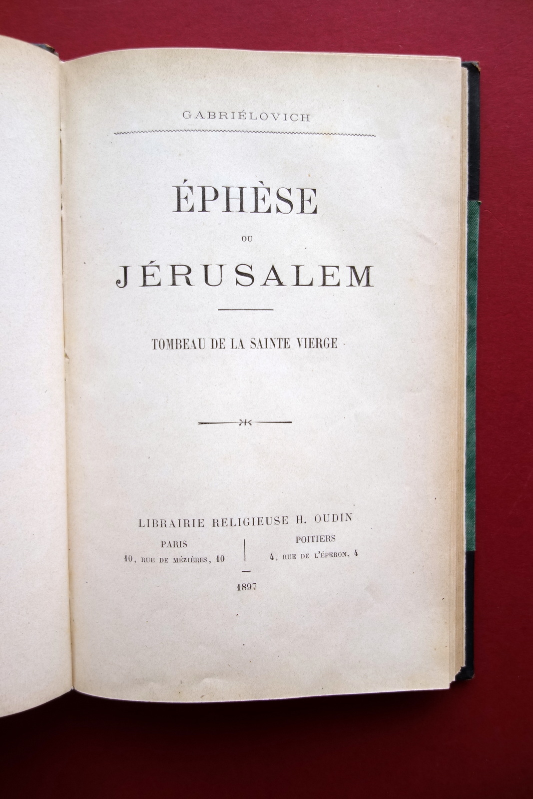 Gabrielovich Ephese ou Jerusalem Tombeau de la Sainte Vierge Oudin …