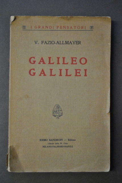 Galileo Galilei Vita Ricerche Pensiero Galileiano Metodo Scienza Fazio Allmayer