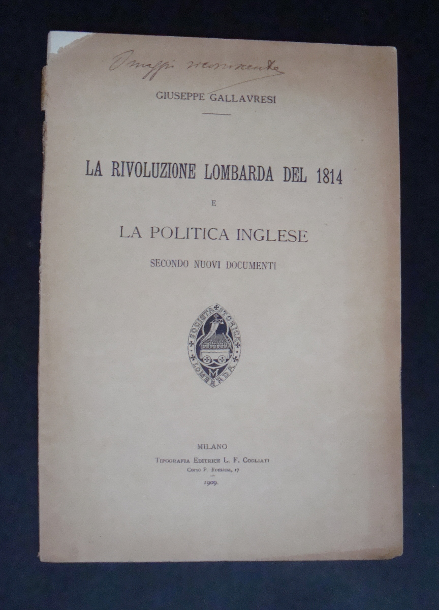 GALLAVRESI RIVOLUZIONE LOMBARDA 1814 POLITICA INGLESE COGLIATI 1909 RISORGIMENTO