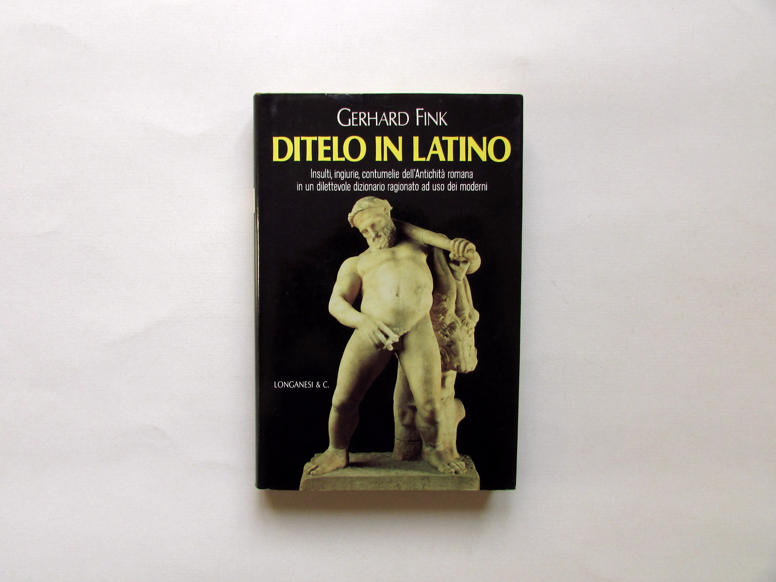 Gerhard Fink Ditelo in Latino Insulti Ingiurie Contumelie Longanesi 1992 …