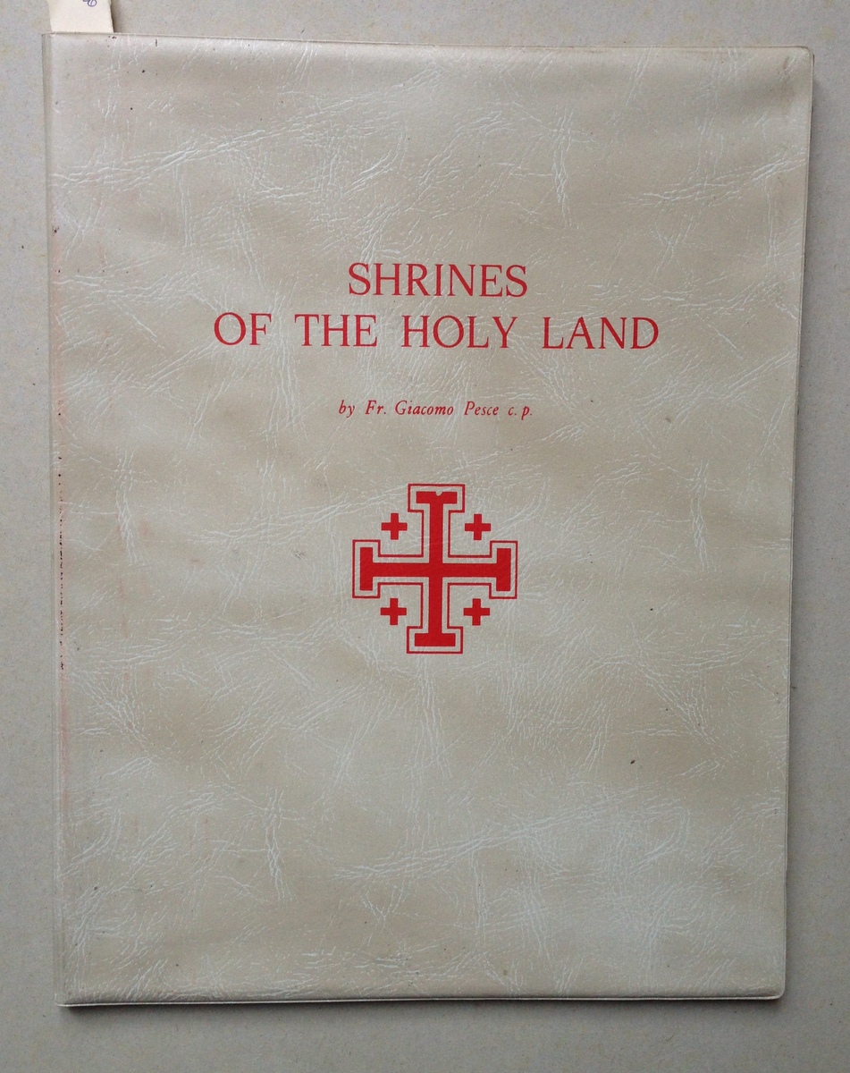 Giacomo Pesce Shrines of the Holy Land Franciscan Printing Press …