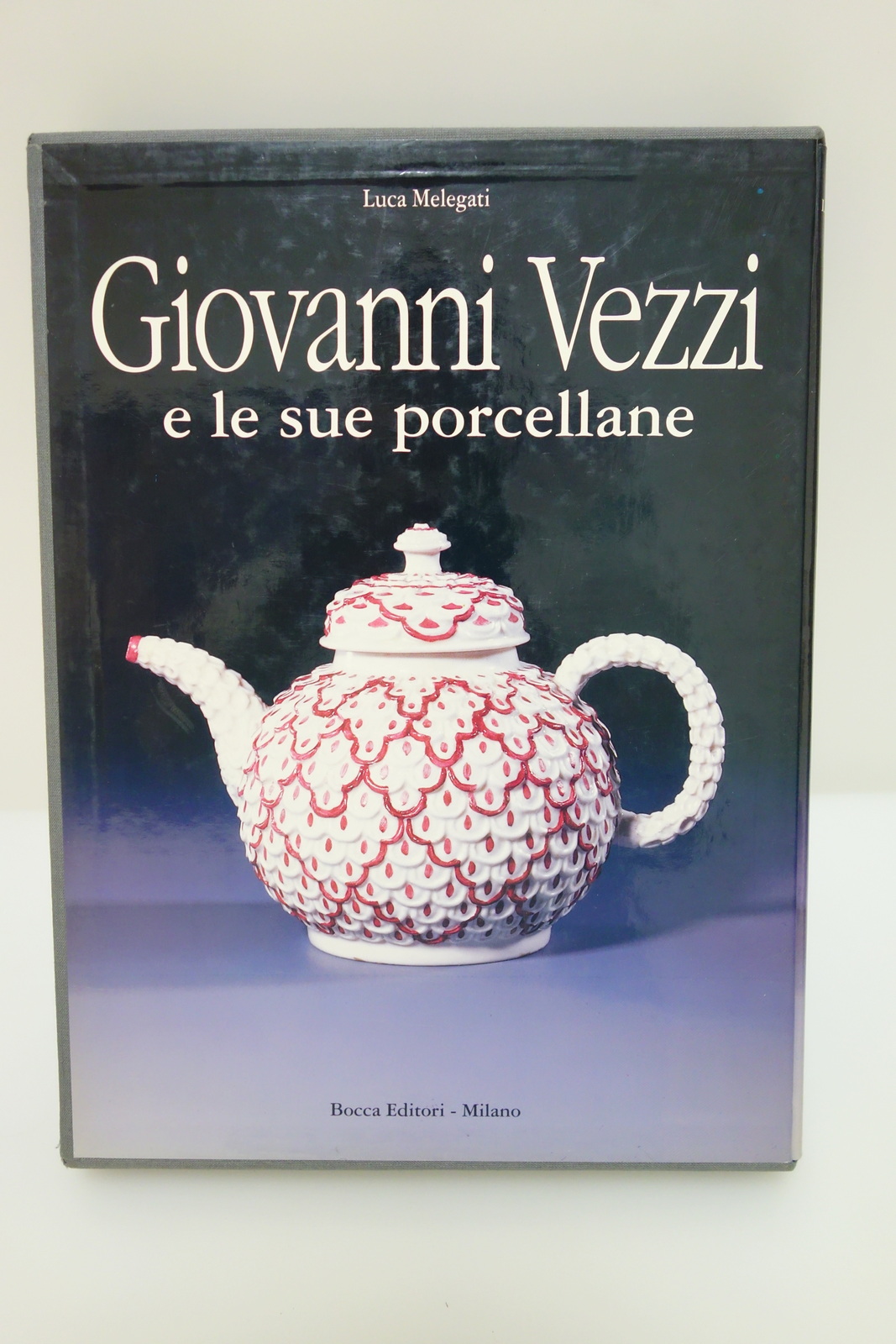 GIAVANNI VEZZI E LE SUE PORCELLANE MELEGATI BOCCA EDITORI 1998