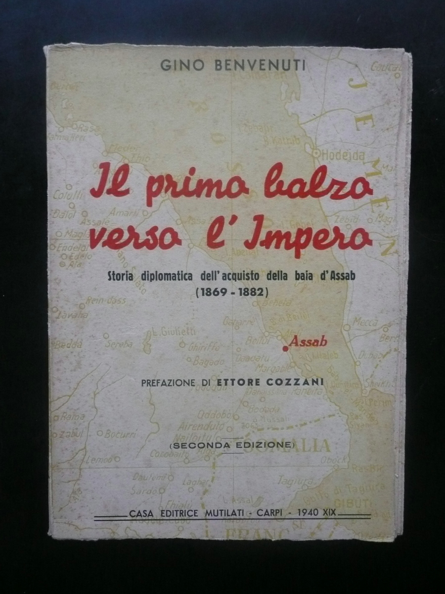 Gino Benvenuti il Primo Balzo Verso l'Impero Assab Cozzani Mutilati …