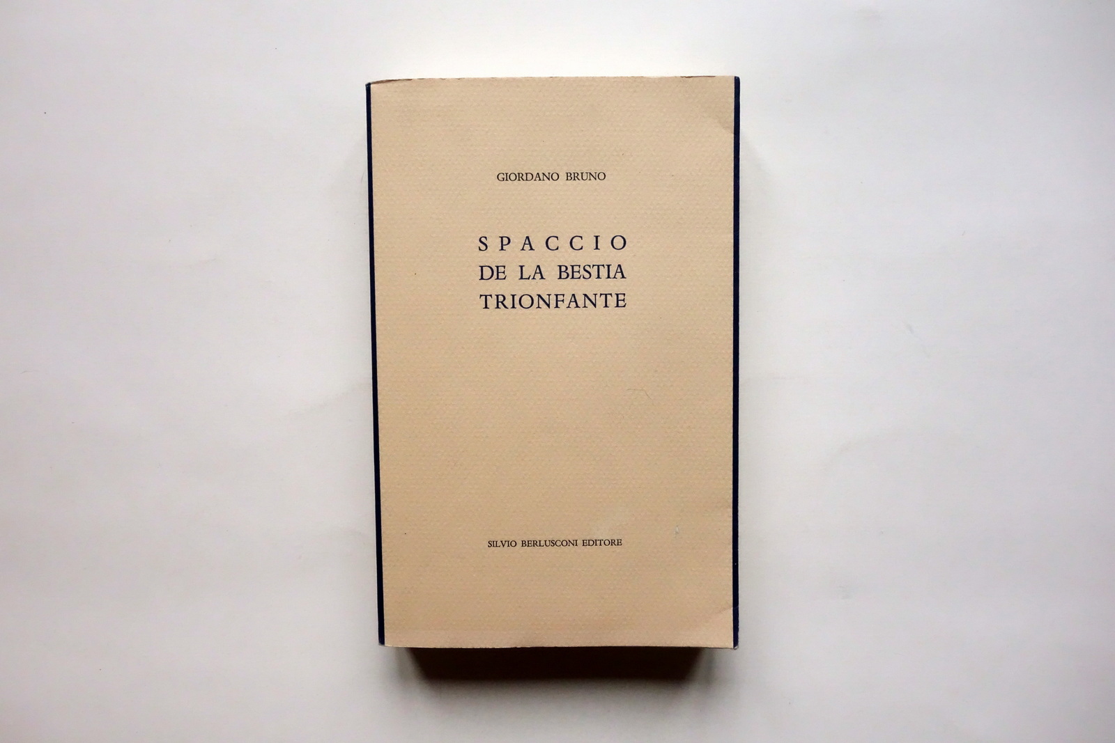 Giordano Bruno Spaccio de la Bestia Trionfante Silvio Berlusconi Ed. …