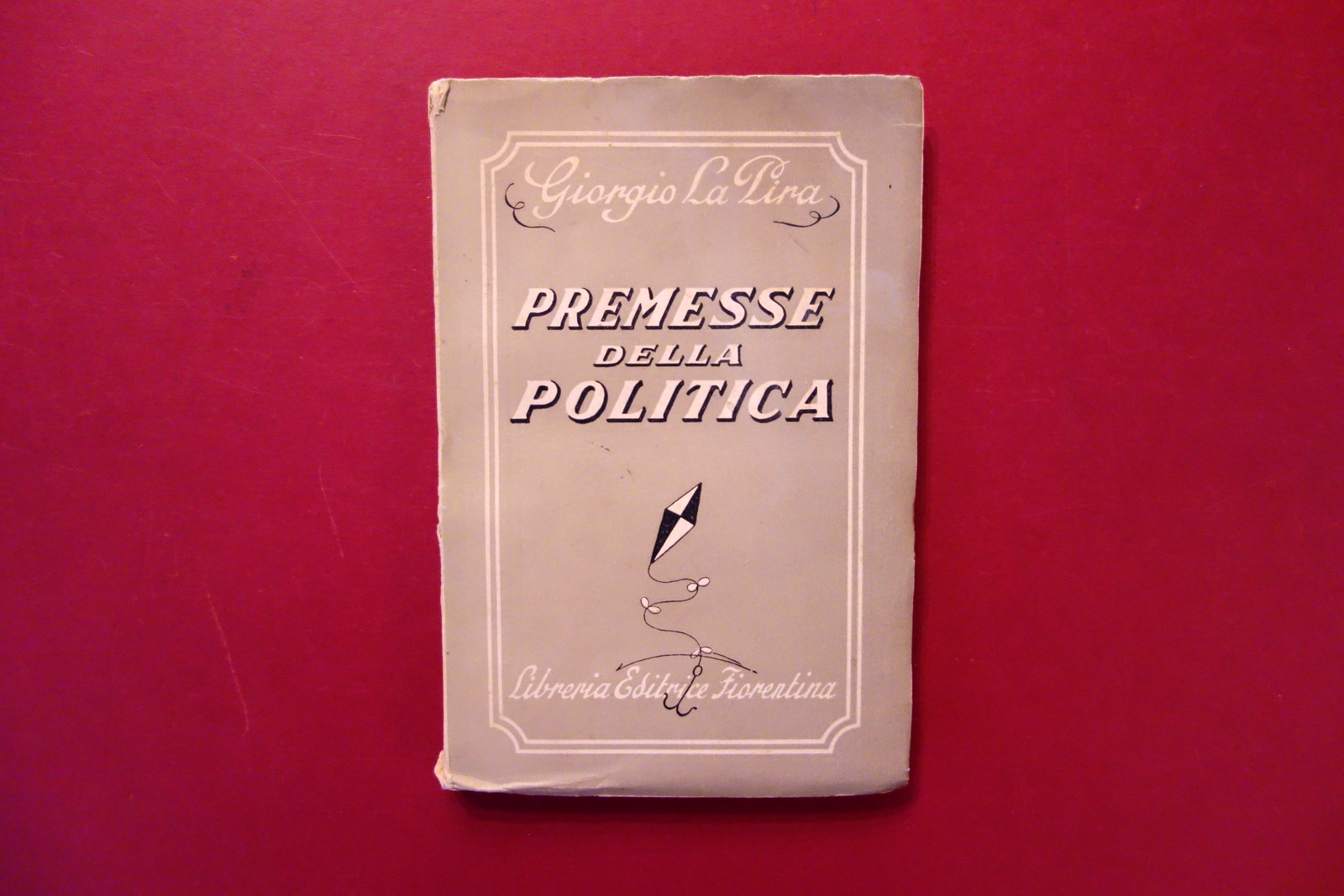 Giorgio la Pira Premesse della Politica Ed. Fiorentina 1945 1° …