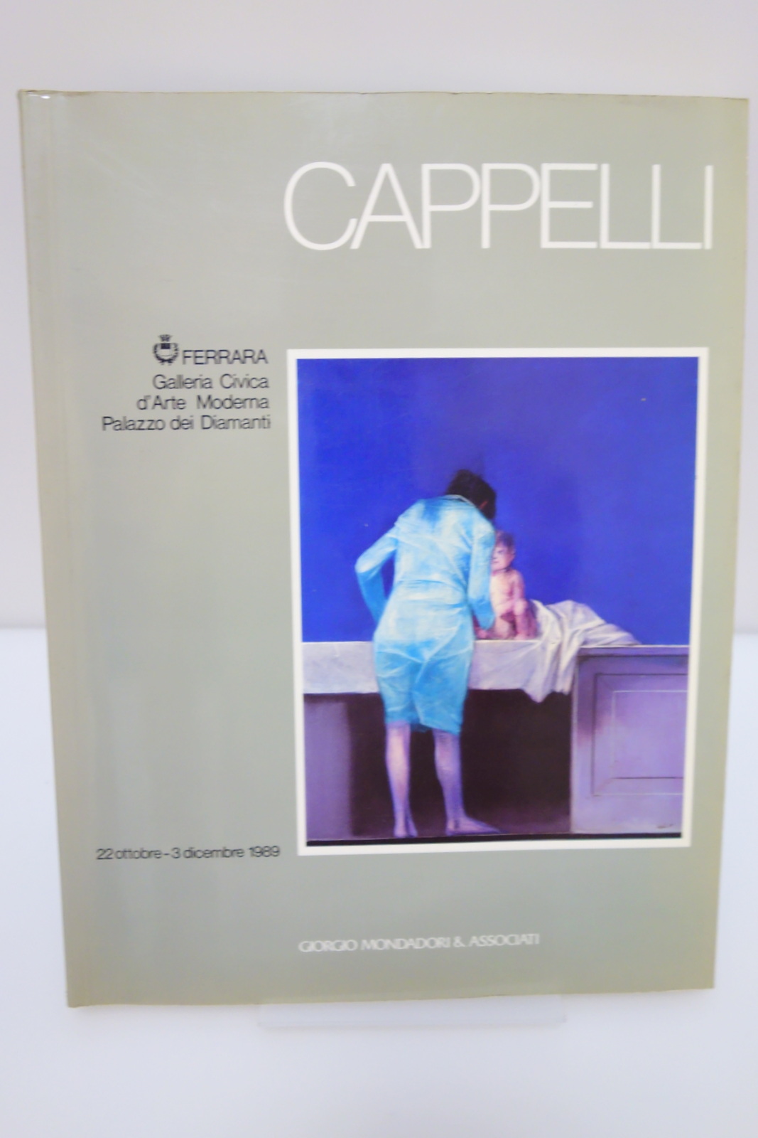 GIOVANNI CAPPELLI FORMAGGIO LEVI BONINI GIORGIO MONDADORI 1989 MOSTRA FERRARA