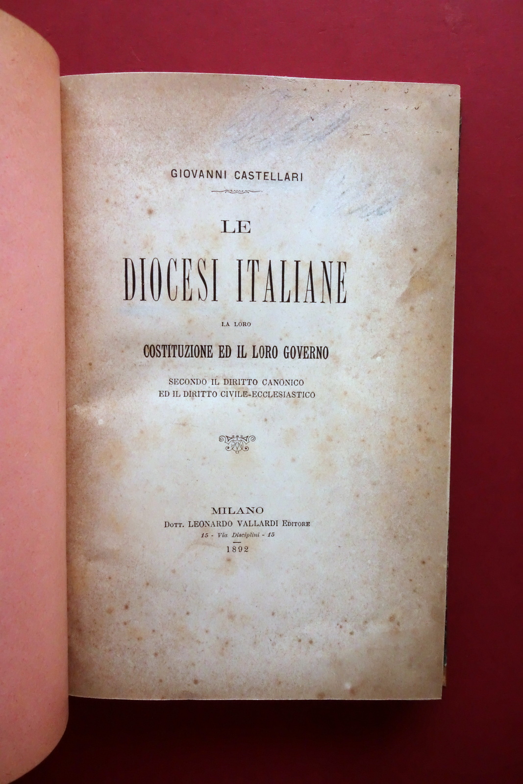 Giovanni Castellari Le Diocesi Italiane Loro Costituzione Governo Vallardi 1892