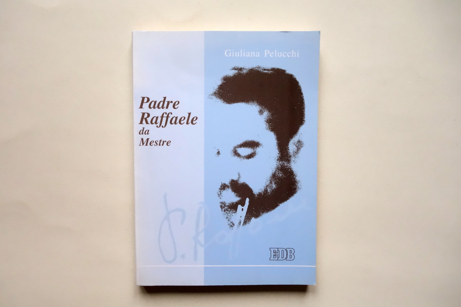 Giuliana Pelucchi Padre Raffaele da Mestre Dehoniane Bologna 2002