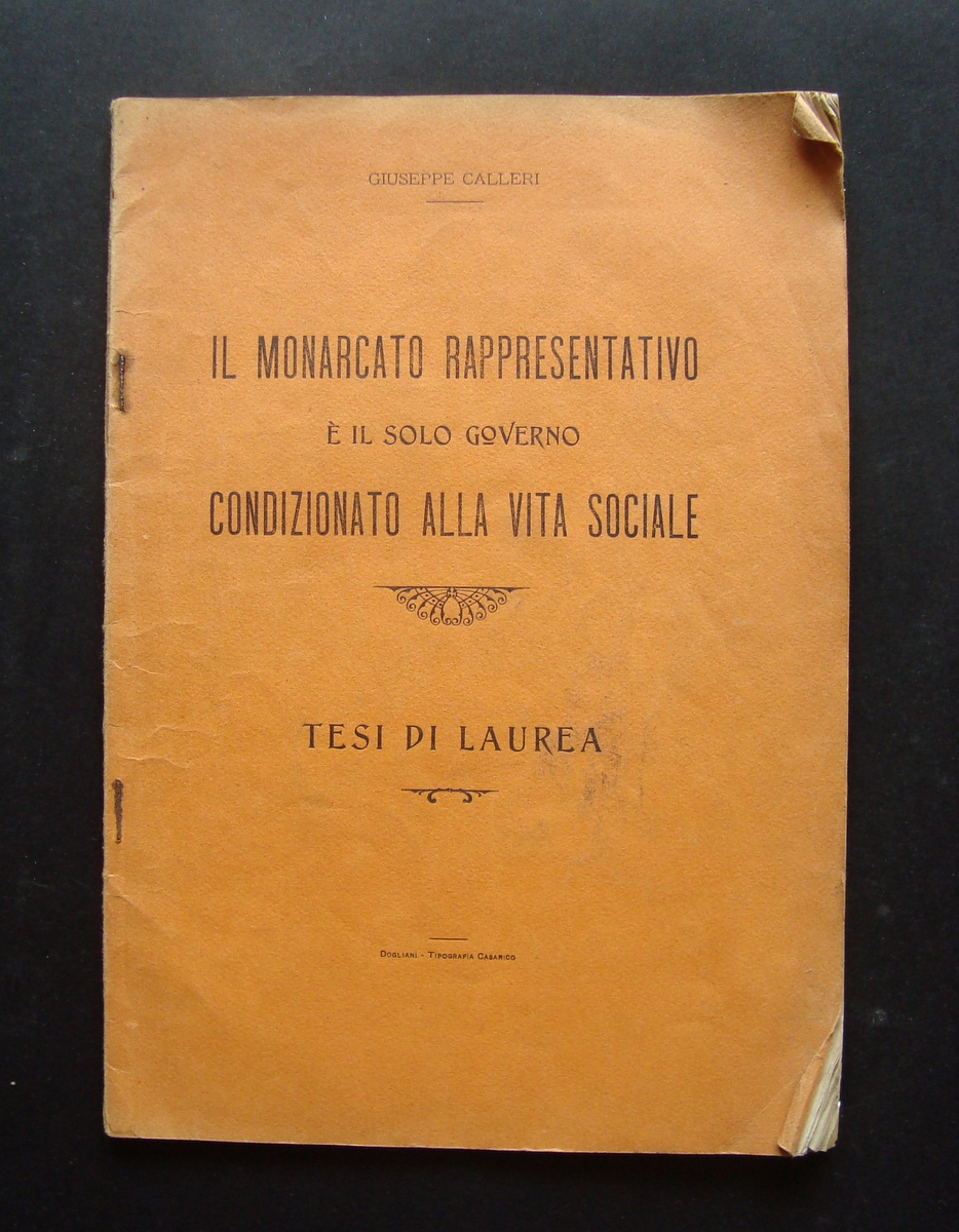 GIUSEPPE CALLERI IL MONARCATO RAPPRESENTATIVO TIP CASARICO 1911 CARRU'