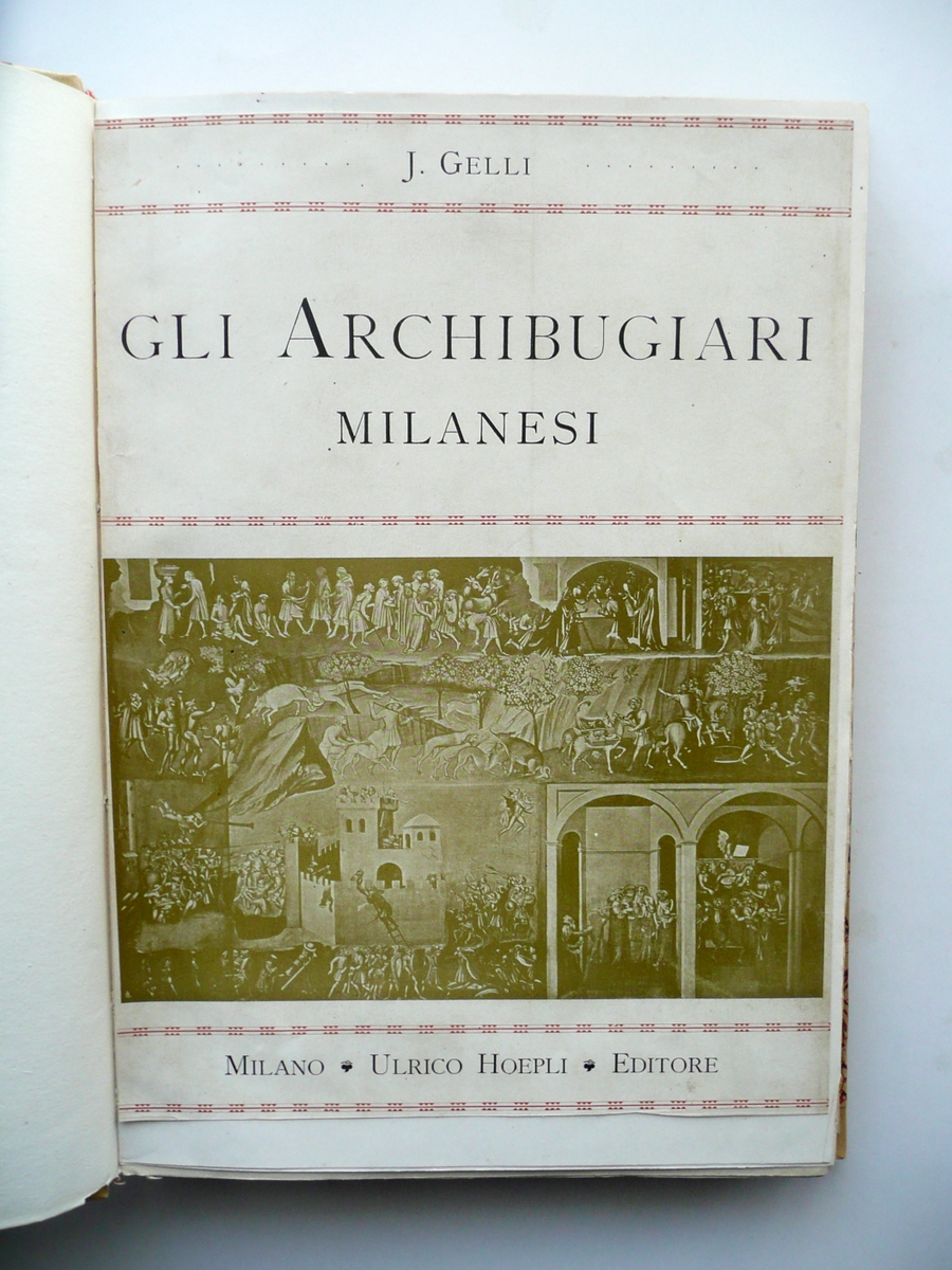 Gli Archibugiari Milanesi Jacopo Gelli Hoepli Milano 1905 Armi da …