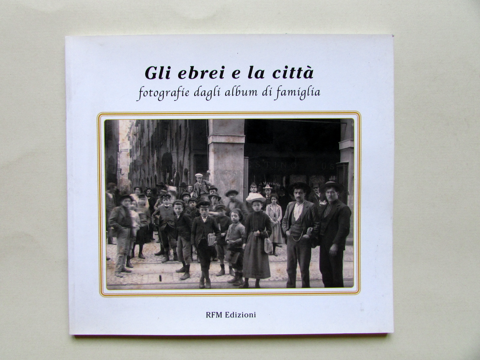 Gli Ebrei in Citt‡ Fotografie degli Album di Famiglia RFM …