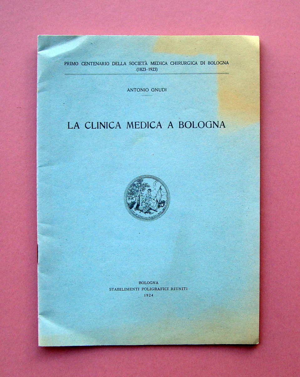 Gnudi La Clinica Medica a Bologna 1924 Poligrafici Riuniti Bononiensis