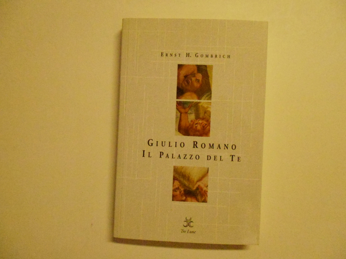 Gombrich Giulio Romano Il Palazzo del Te Tre Lune Edizioni …