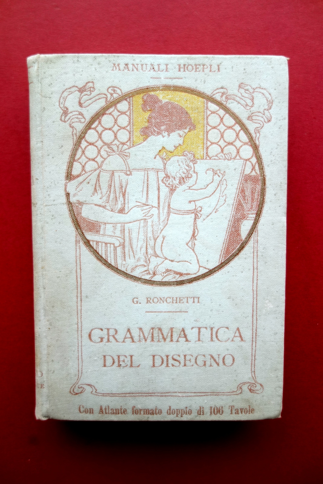 Grammatica del Disegno G. Ronchetti Hoepli Milano 1902 Prima Edizione