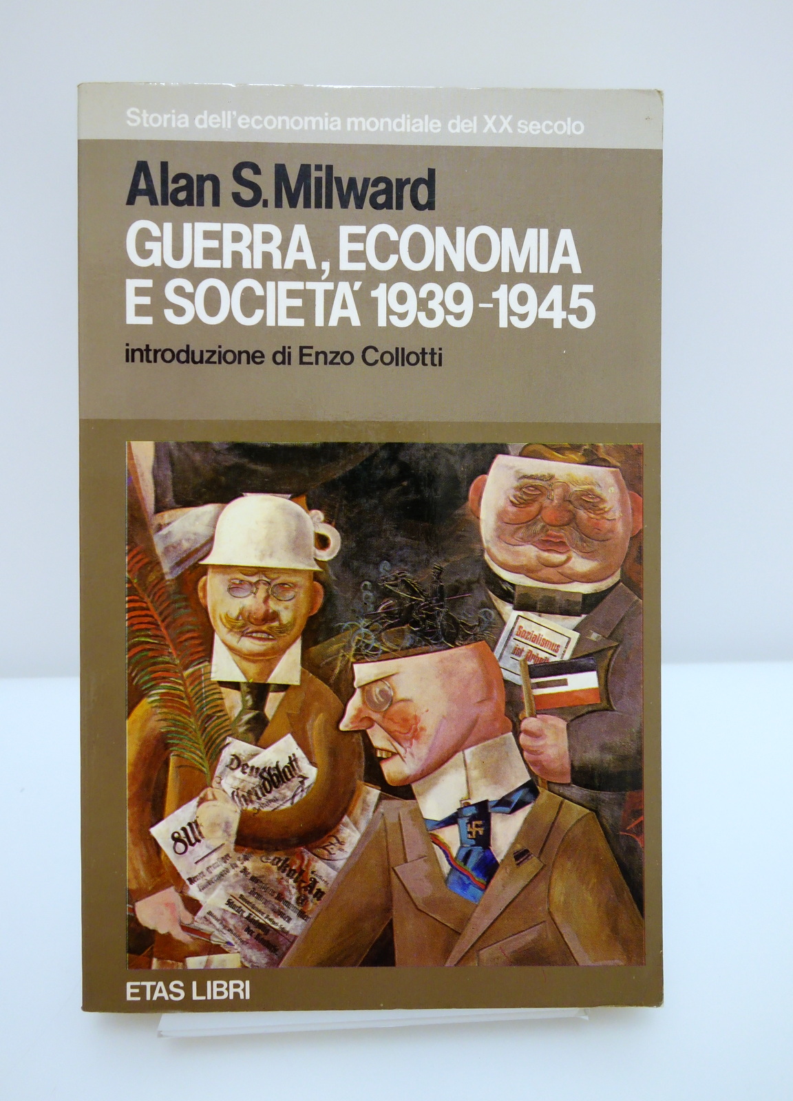 GUERRA, ECONOMIA E SOCIETA' 1939-1945 MILWARD COLLOTTI ETAS 1983
