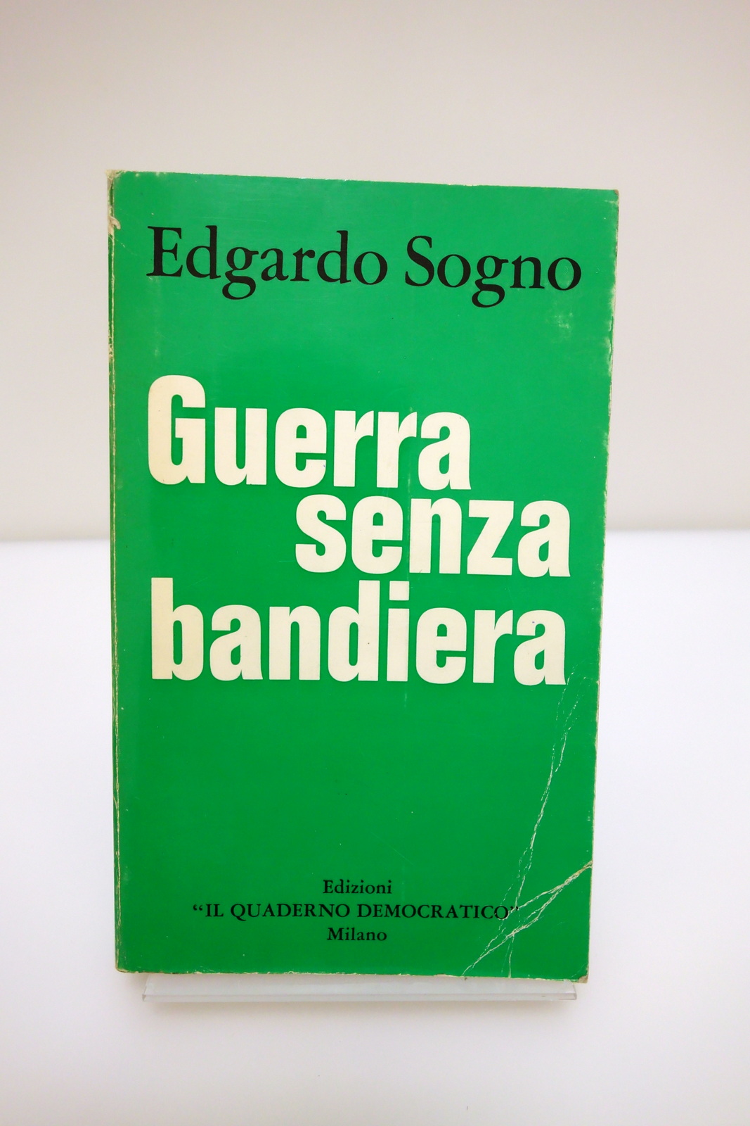GUERRA SENZA BANDIERA SOGNO EDIZIONI "IL QUADERNO DEMOCRATICO" 1971