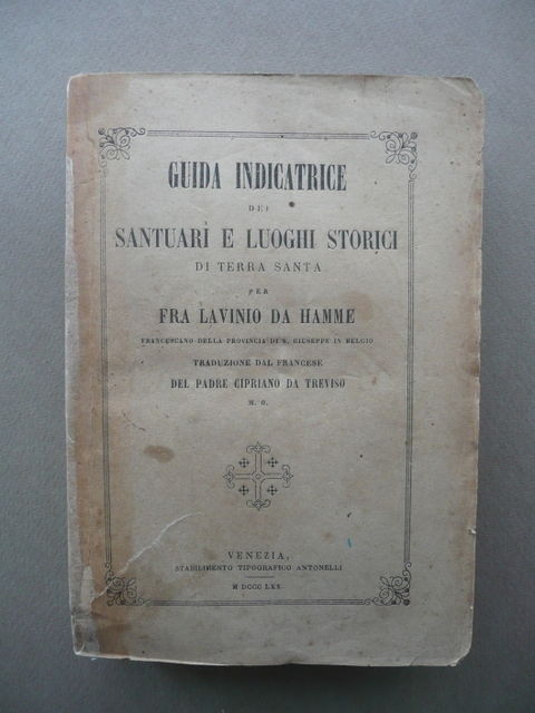 Guida Indicatrice Dei Santuari E Luoghi Sacri Terrasanta Antonelli Venezia …