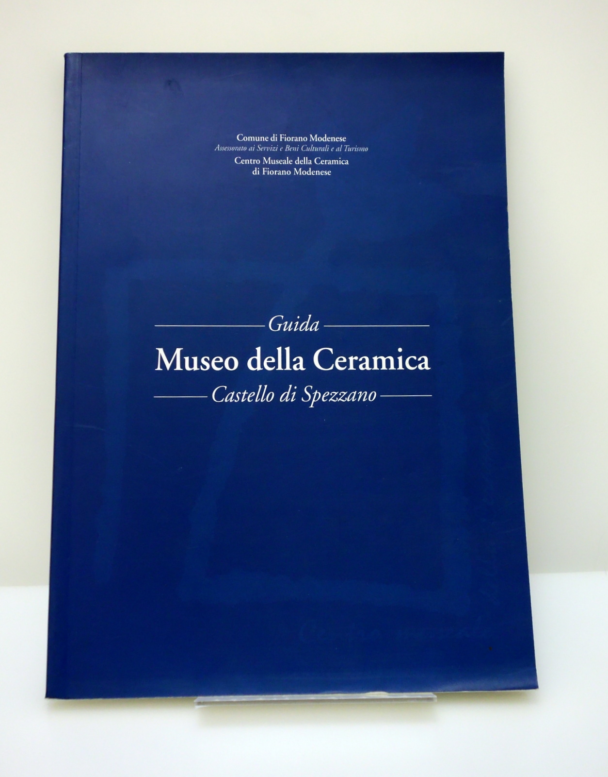GUIDA MUSEO DELLA CERAMICA CASTELLO DI SPEZZANO 2000