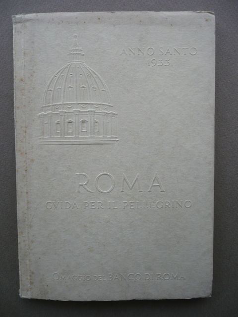 Guida Per Il Pellegrino Anno Santo 1933 Banco Di Roma …