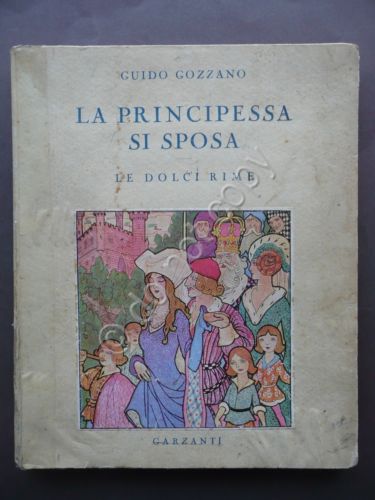 Guido Gozzano La Principessa si Sposa Le Dolci Rime Garzanti …