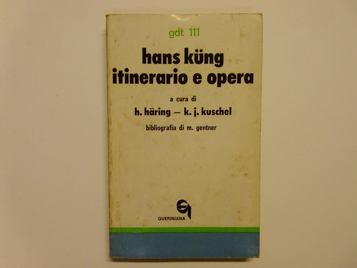 Haring Kuschel Hans Kung Itinerario E Opera Queriniana 1978