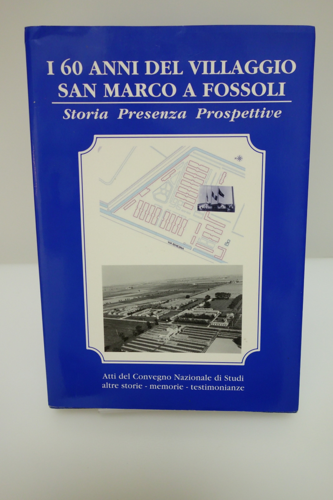 I 60 ANNI DEL VILLAGGIO SAN MARCO A FOSSOLI CARPI …