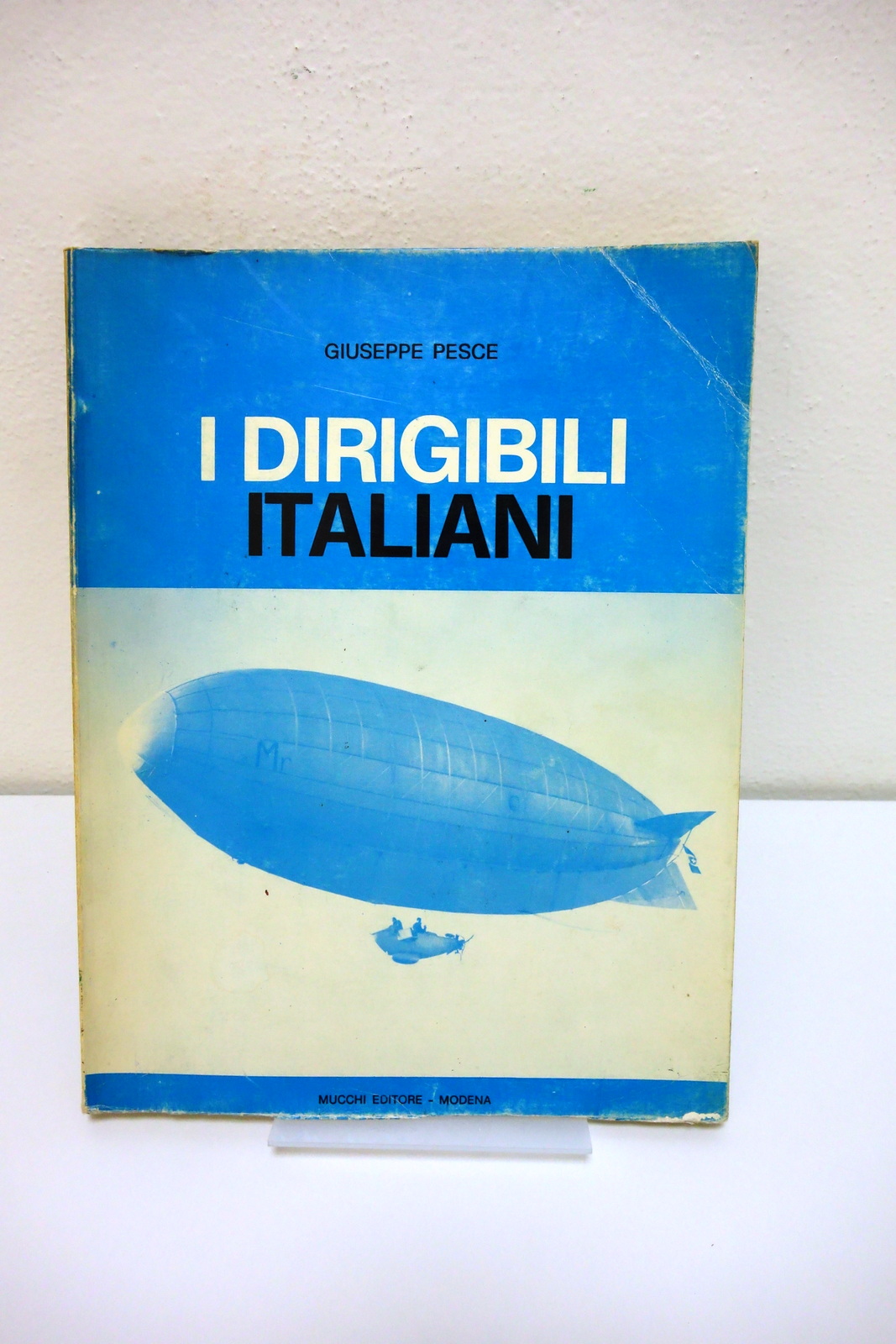 I Dirigibili Italiani Giuseppe Pesce Mucchi Modena 1982 Numerato