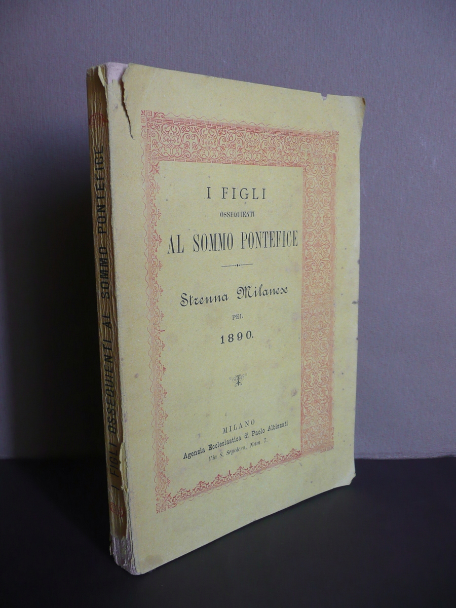 I Figli Ossequienti al Sommo Pontefice Strenna Milanese 1890 Albizzati …