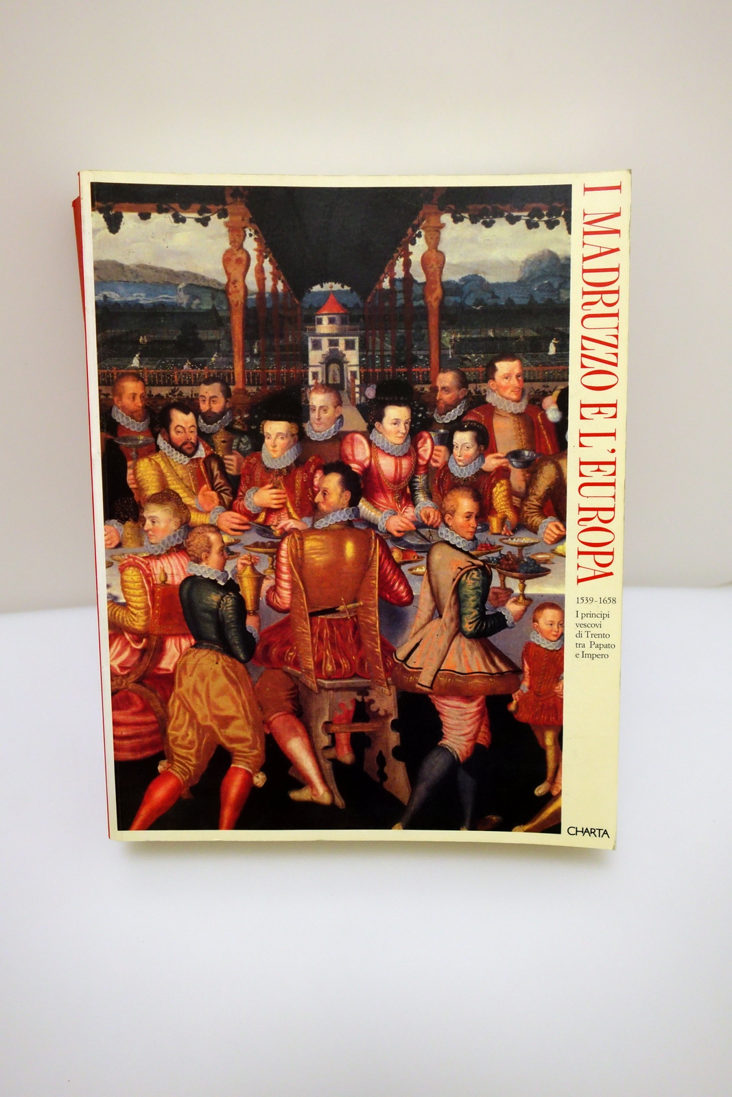 I MADRUZZO E L'EUROPA 1539-1658 PRINCIPI VESCOVI TRENTO PAPATO IMPERO …
