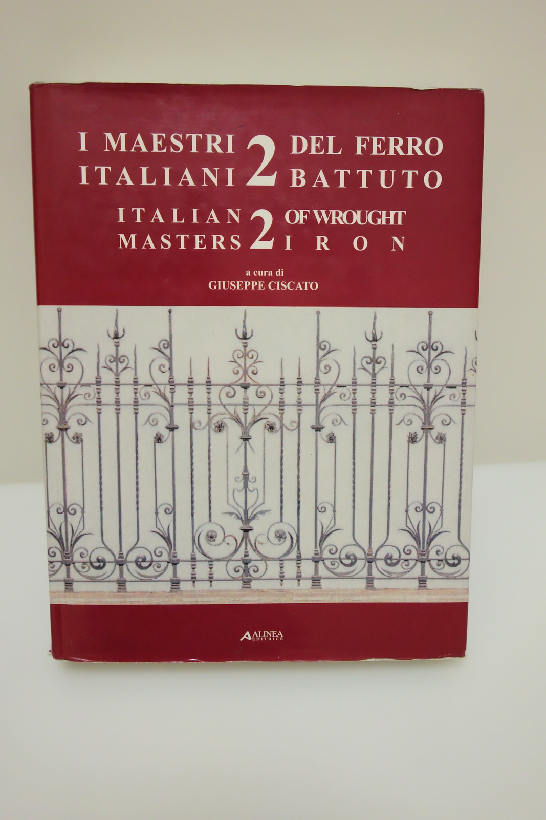 I MAESTRI ITALIANI DEL FERRO BATTUTO 2 CISCATO ALINEA EDITRICE …