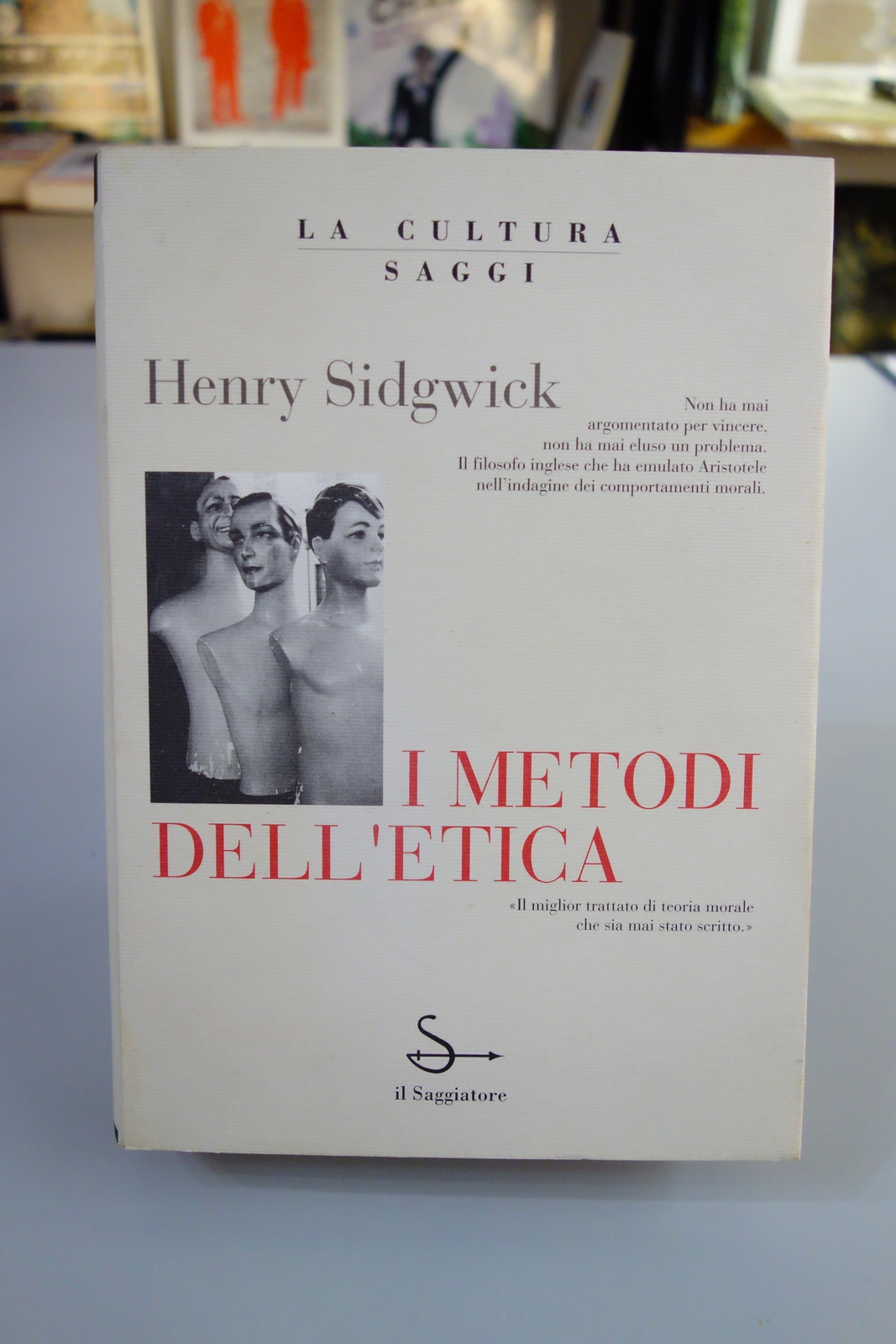 I METODI DELL'ETICA SIDGWICK TEORIA MORALE IL SAGGIATORE 1995 MORI