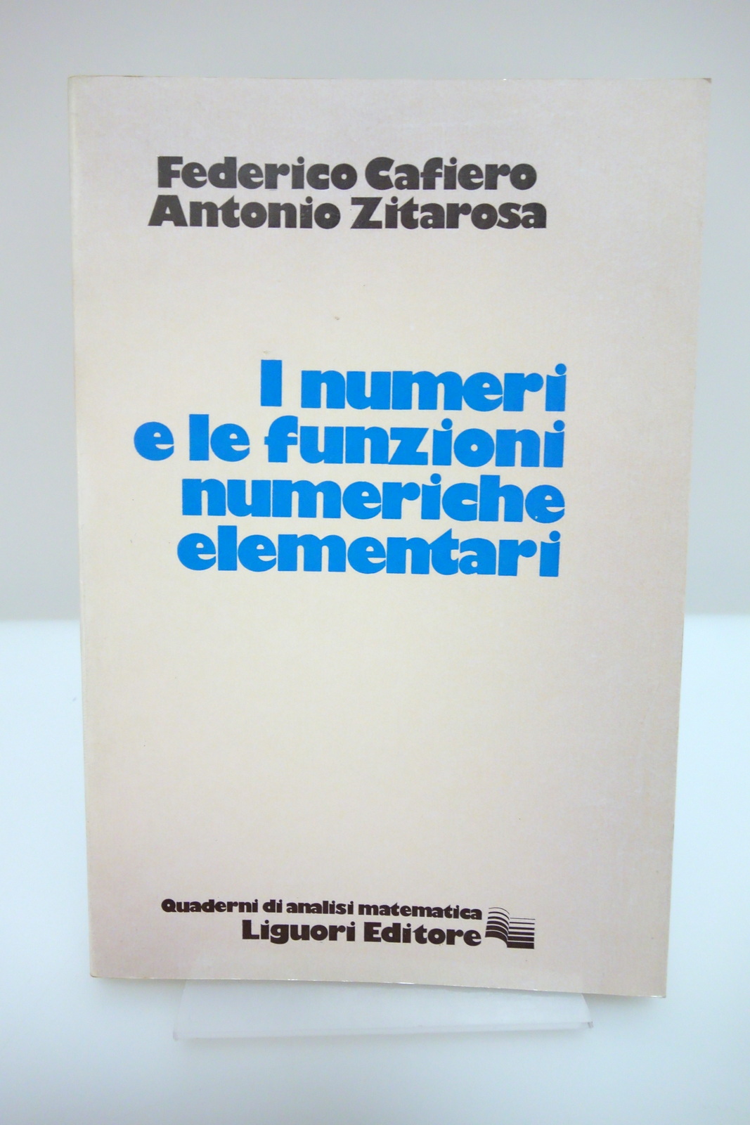 I NUMERI E LE FUNZIONI NUMERICHE ELEMENTARI CAFIERO ZITAROSA LIGUORI …