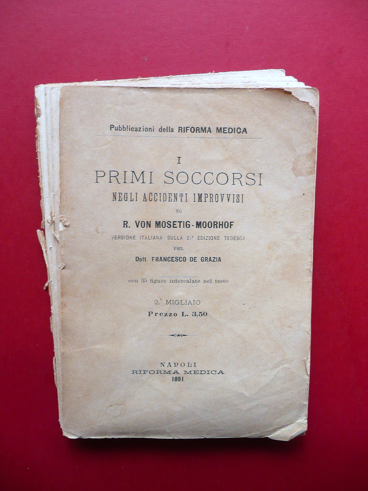 I Primi Soccorsi negli Accidenti Improvvisi R. Von Mosetig Moorhof …