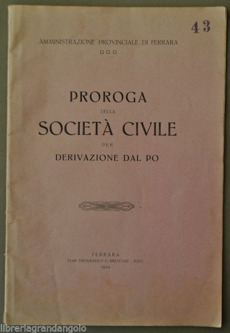 Idraulica Statuto Proroga Societ‡ Civile Derivazione Po Ferrara Bonifica 1919