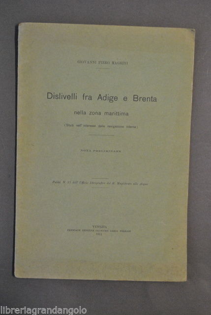 Idrografia Magrini Dislivelli fra Adige e Brenta Navigazione Mare 1911