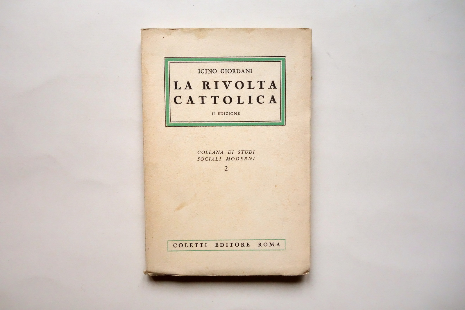 Igino Giordani La Rivolta Cattolica Coletti Roma 1945